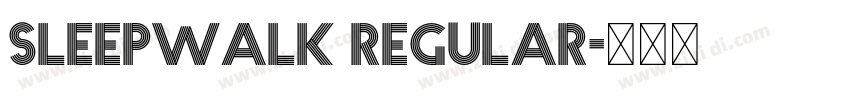 Sleepwalk Regular字体转换 Sleepwalk Regular字体转换